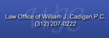 Law Office of William J. Cadigan P.C. (312) 207-0222